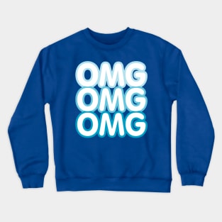 OMG OMG Crewneck Sweatshirt